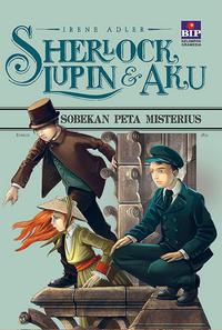 Sherlock, Lupin & Aku 4 :  Sobekan Peta Misterius