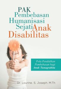 PAK pembebasan humanisasi sejati anak disabilitas :  pola pendidikan pembebasan bagi anak tunagrahita