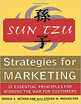 Sun Tzu Strategies for Marketing :  12 Essential Principles for Winning the War Customers