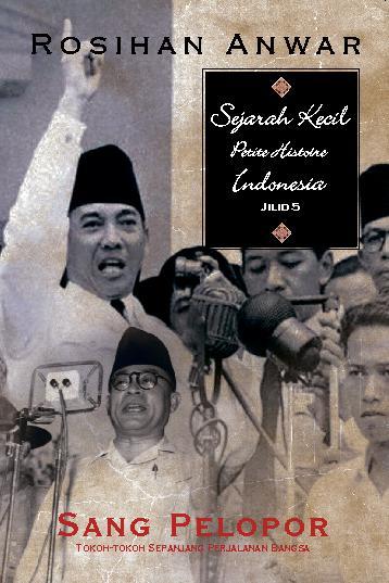 Sejarah Kecil (Petite Histoire) Indonesia jilid 5 :  Sang Pelopor