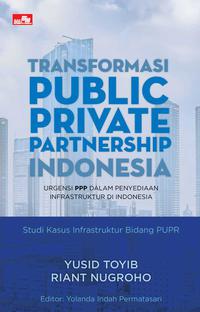 Transformasi Public Private Partnership Indonesia