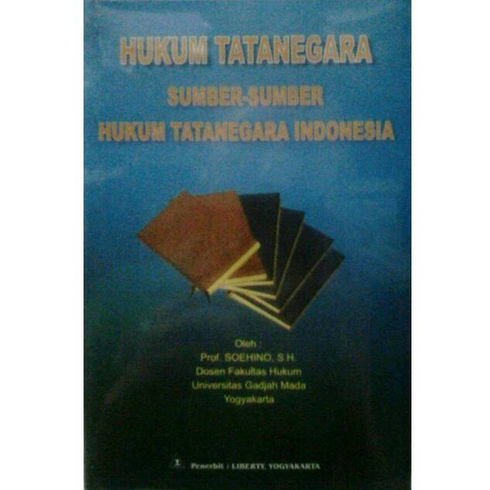 Hukum Tatanegara :  Sumber-Sumber Tatanegara Indonesia
