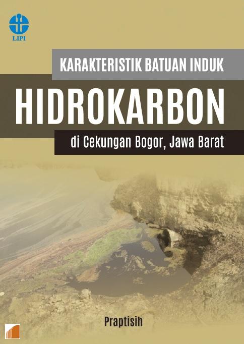 Karakteristik Batuan Induk Hidrokarbon di Cekungan Bogor, Jawa Barat