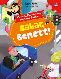 Cerita dan Aktivitas untuk Pendidikan Karakter : Sabar, Benett!