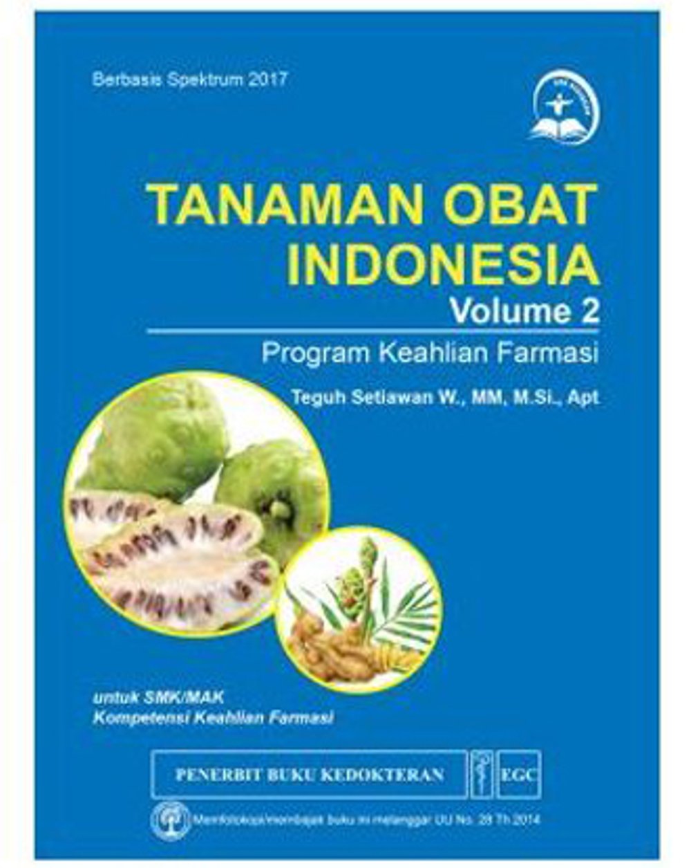 Tanaman Obat Indonesia : Program Keahlian Farmasi Vol. 2
