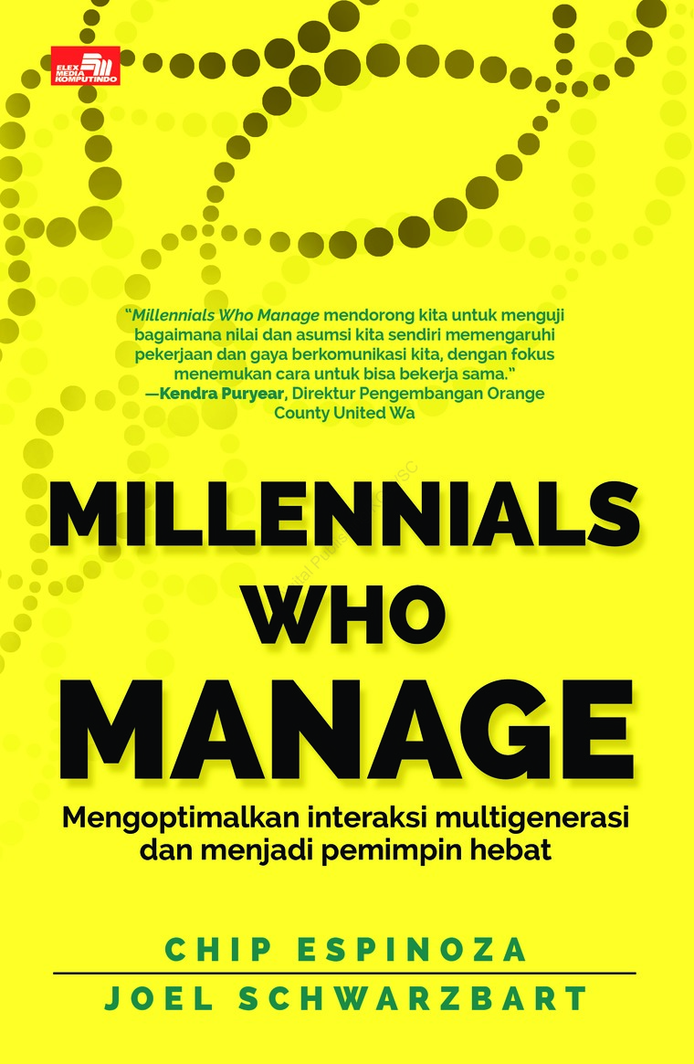 Millennials Who Manage : Mengoptimalkan interaksi multigenerasi dan menjadi pemimpin hebat