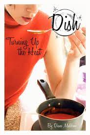 Dish #2 : Turning Up The Heat