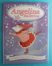 Angelina Ballerina : A Little Star With Big Dreams