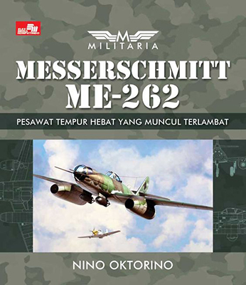 Militaria - Messerschmitt ME-262 :  Pesawat Tempur Hebat yang Muncul Terlambat