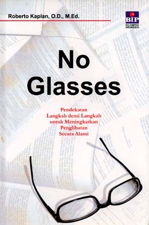No Glasses :  Pendekatan Langkah demi Langkah untuk Meningkatkan Penglihatan Secara Alami