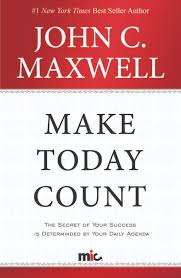 Make Today Count :  The Secret Of Your Success Is Determinded By Your Daily Agenda