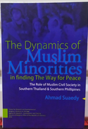 The Dynamics of Muslim Minorities in Finding the Way For Peace :  The role of muslim civil society in southern thailand & southern philipines