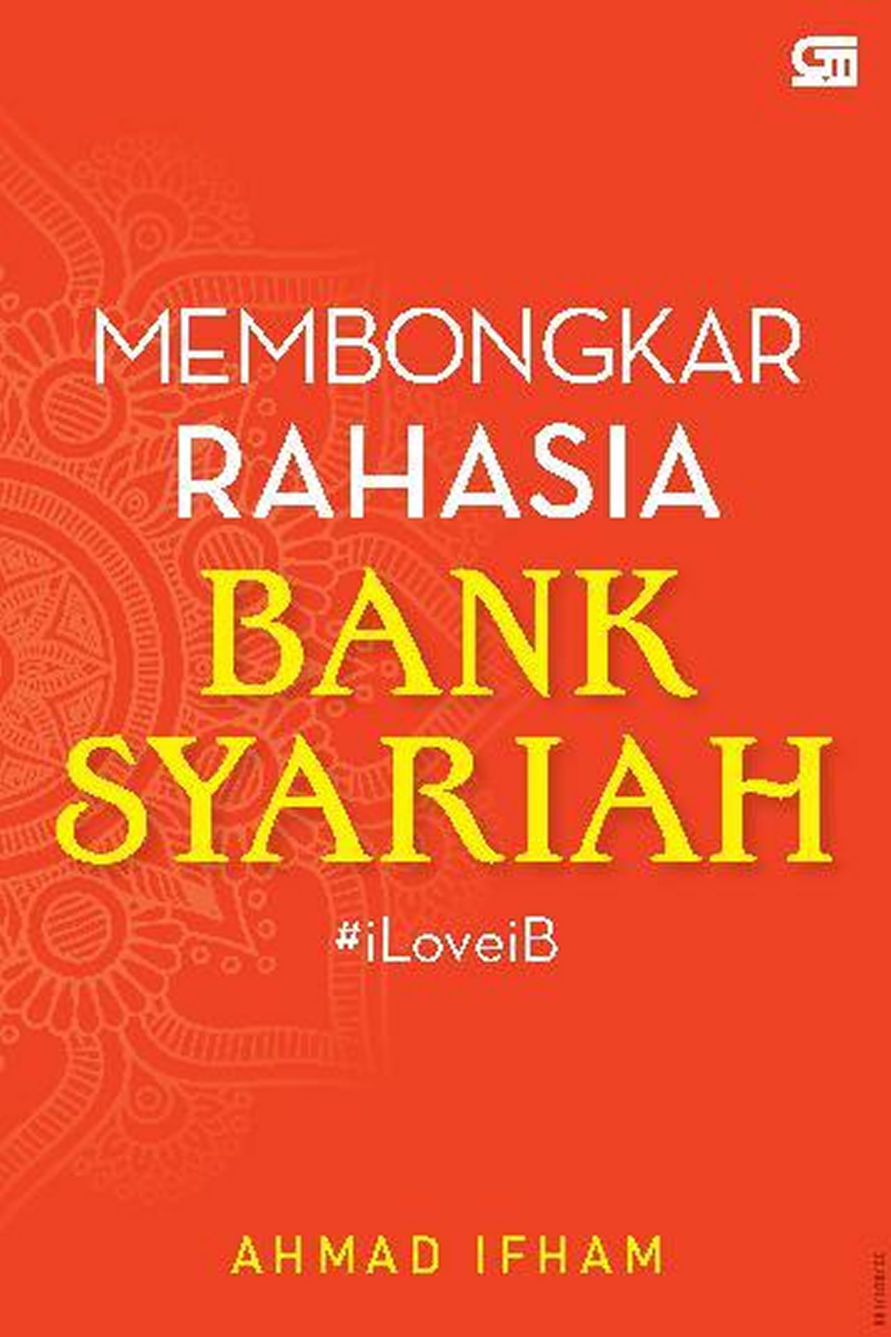 Membongkar Rahasia Bank Syariah :  #iLoveiB
