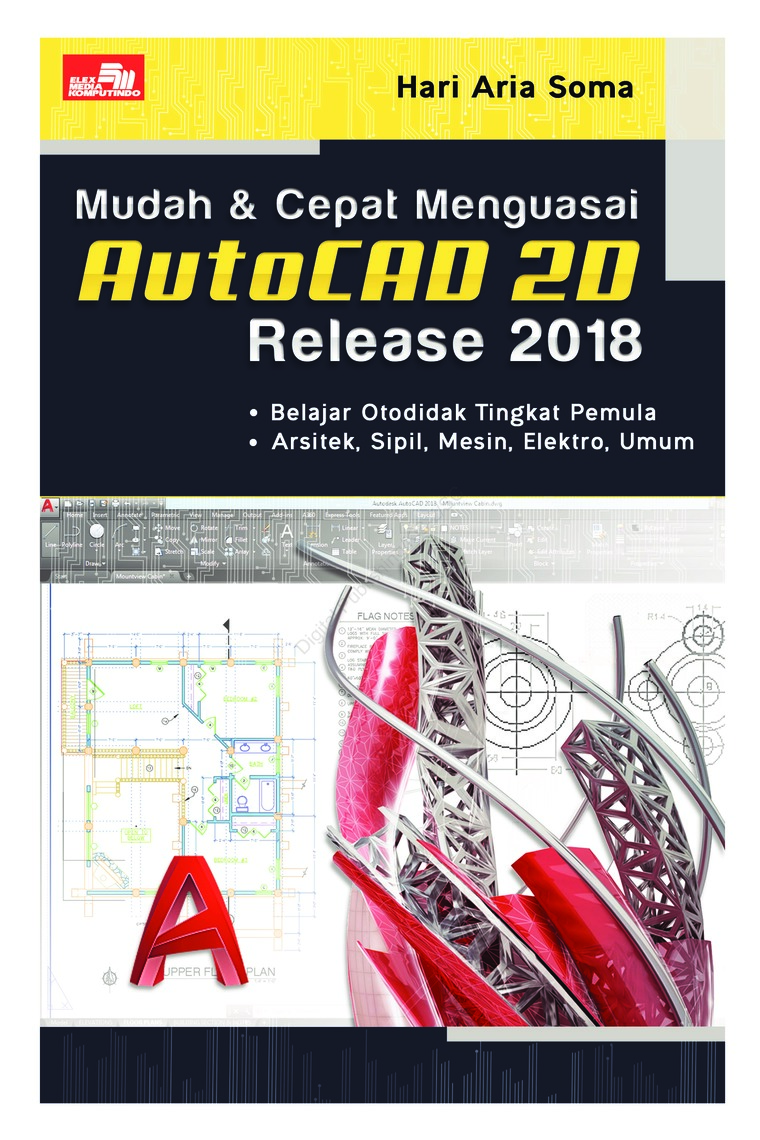 Mudah & cepat menguasai Autocad 2d release 2018