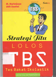 Strategi Jitu Lolos TBS :  Tes Bakat Skolastik