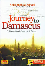 Journey To Damascus :  Perjalanan Menuju Negeri Akhir Zaman
