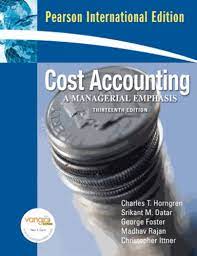 Cost accounting :  a managerial emphasis