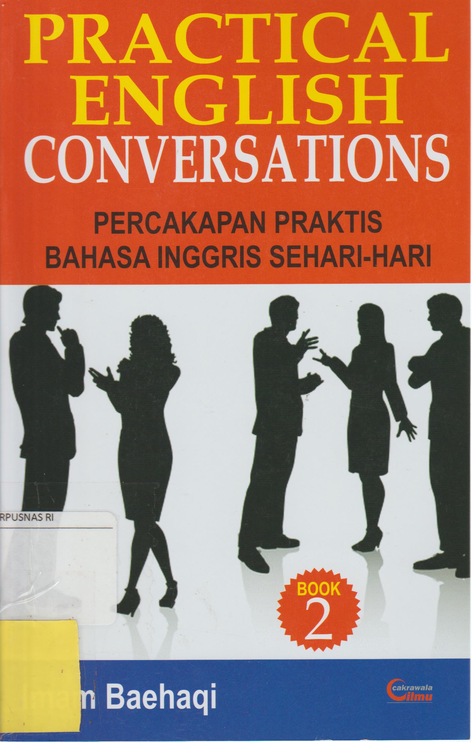 Practical english conversations 2 :  percakapan praktis bahasa inggris sehari-hari