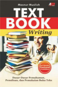 Text Book Writing :  Dasar-Dasar Pemahaman, Penulisan Dan Pemakaian Buku Teks