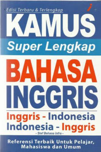 Kamus Super Lengkap Bahasa Inggris :  Inggris-Indonesia Indonesia-Inggris