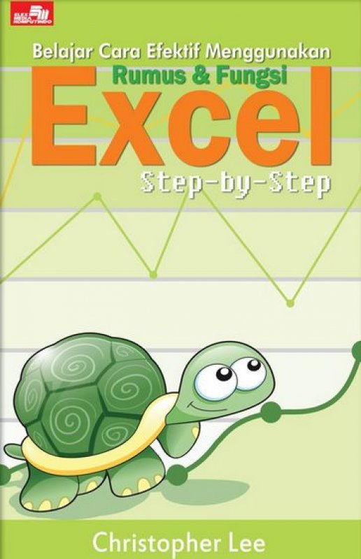 Belajar Cara Efektif Menggunakan Rumus dan Fungsi Excel Step by Step
