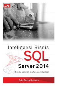 Inteligensi Bisnis SQL Server 2014 :  Disertai petunjuk langkah demi langkah