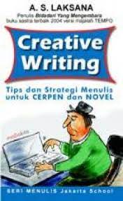 Creative writing :  tips dan strategi menulis untuk cerpen dan novel