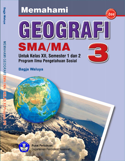 Memahami Geografi 3 SMA/MA :  Untuk kelas XII, semester 1 dan 2 Program Ilmu Pengetahuan Sosial