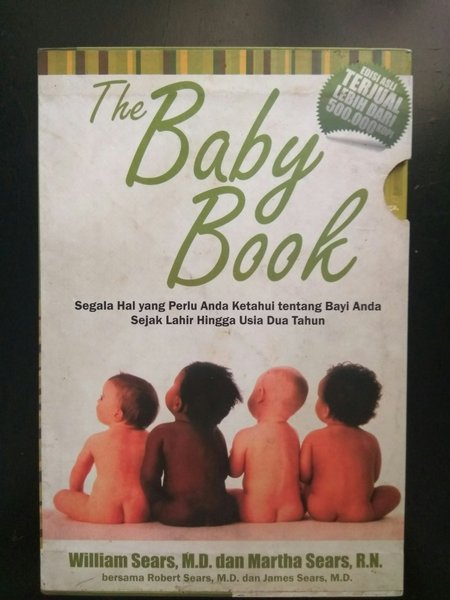 The Baby Book : Segala Hal yang Perlu Anda Ketahui tentang Bayi Anda Sejak Lahir Hingga Usia Dua Tahun - Bagian 2