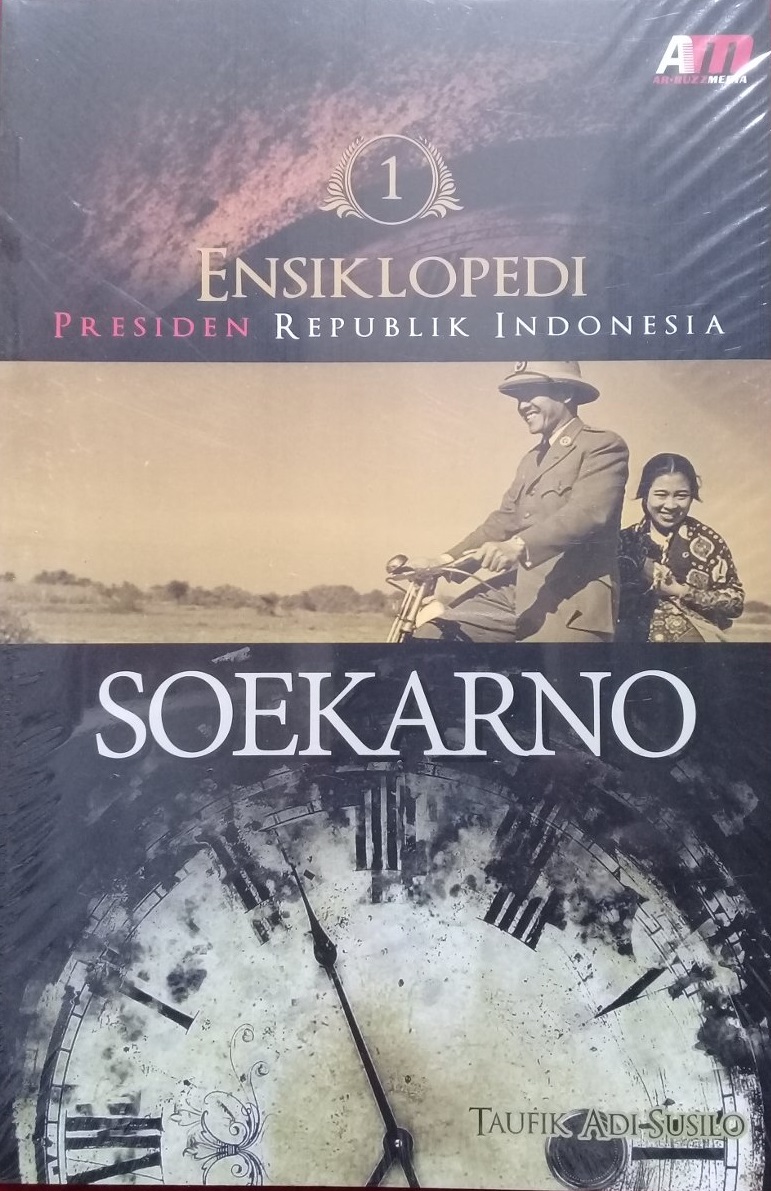 Ensiklopedi Presiden Republik Indonesia : Soekarno