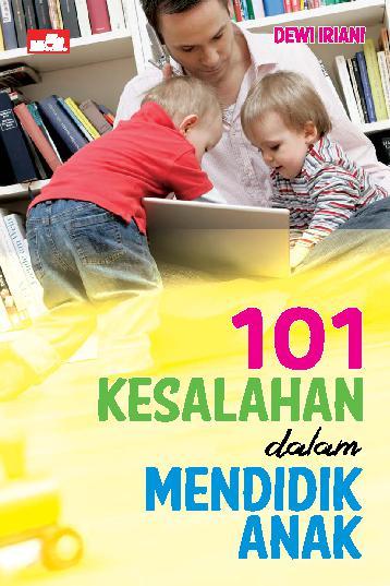 101 Kesalahan Dalam Mendidik Anak