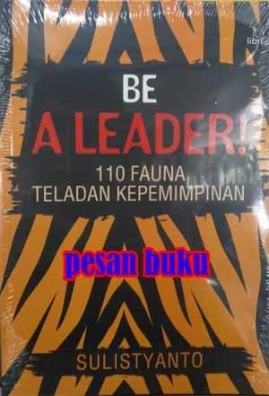 Be a Leader! :  110 Fauna teladan kepemimpinan