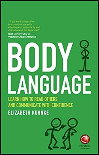 Body Language :  Learn How To Read Others and Communicate with Confidence