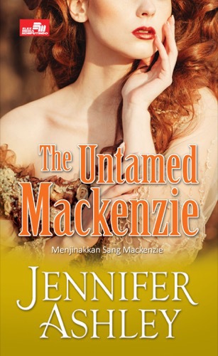 The Untamed Mackenzie = Menjinakkan Sang Mackenzie