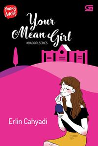 Your Mean Girl :  Bad Girl Series
