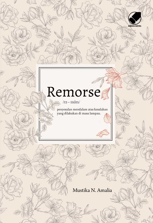 Remorse :  penyesalan mendalam atas mesalahan yang dilakukan di masa lampau