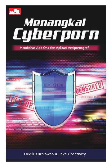 Menangkal Cyberporn :  membahas add ons dan aplikasi antipornografi