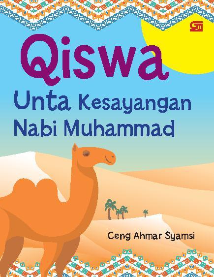Qiswa :  Unta Kesayangan Nabi Muhammad