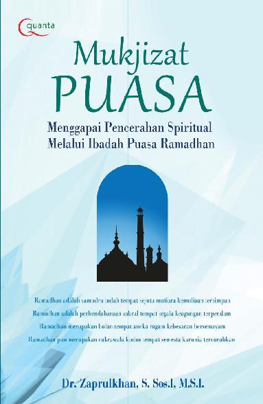 Mukjizat Puasa :  menggapai pencerahan spiritual melalui ibadah puasa ramadhan