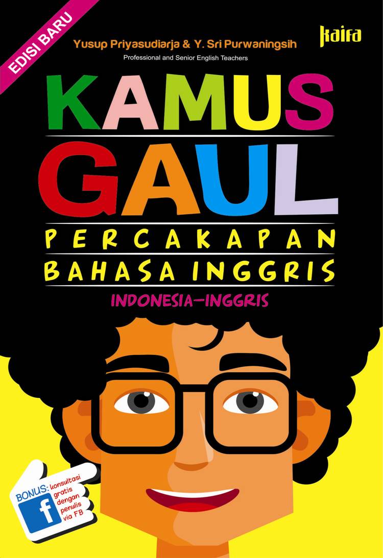 Kamus gaul percakapan bahasa inggris :  Indonesia-Inggris