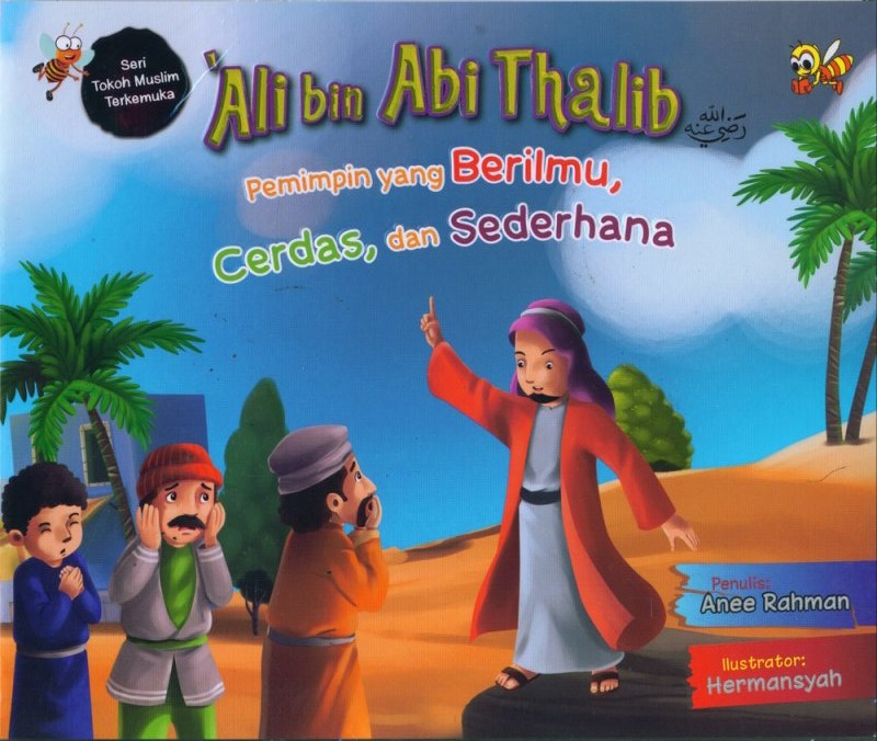 Ali Bin Abi Thalib :  Pemimpin yang Berilmu, Cerdas, dan Sederhana