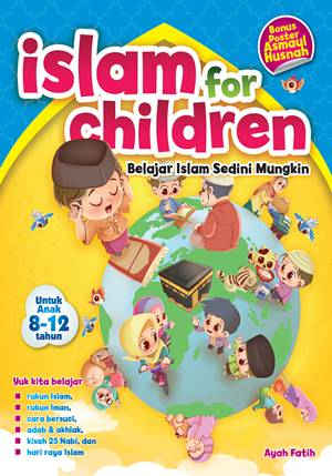 Islam For Children :  Belajar Islam Sedini Mungkin