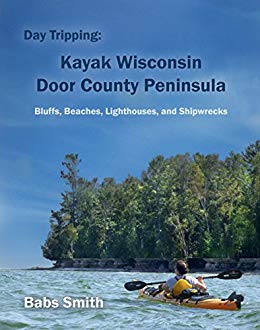 Kayak Wisconsin Door County Peninsula :  bluffs, beaches, lighthouses, and shipwrecks