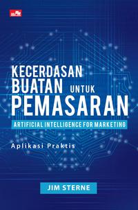 Kecerdasan Buatan untuk Pemasaran :  Artificial Intelligence for Marketing