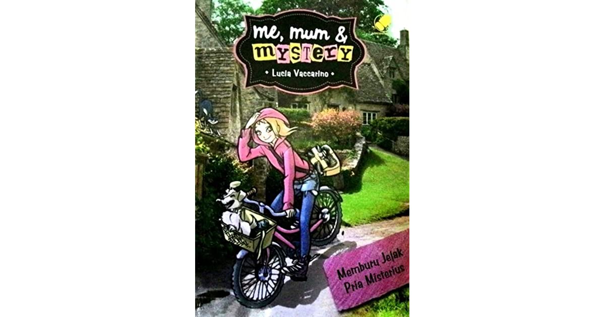Me, Mum & Mystery :  Memburu Jejak Pria Misterius