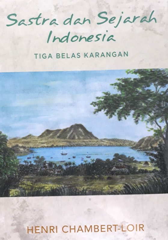 Sastra dan Sejarah Indonesia :  Tiga Belas Karangan