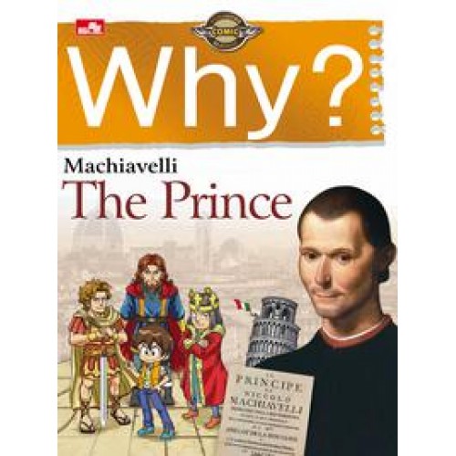 Why? The Prince :  Machiavelli