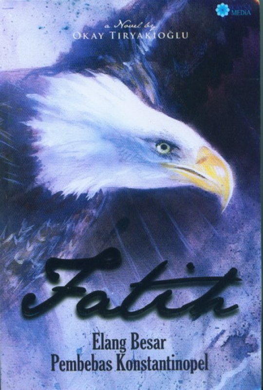 Fatih :  elang besar pembebas Konstantinopel