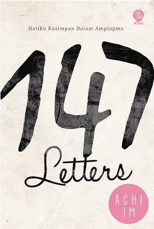 147 Letters :  Hatiku Kusimpan Dalam Amplopmu