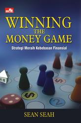 Winning the money game :  strategi meraih kebebasan finansial